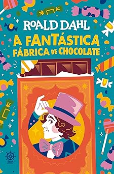 A Fantastica Fabrica de Chocolate Roald Dahl